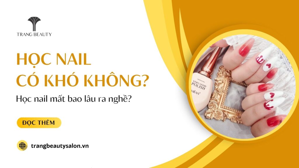 Học nail có khó không? Học nail mất bao lâu ra nghề 1 Hoc nail co kho khong