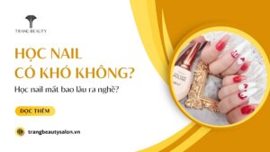 Hoc nail co kho khong